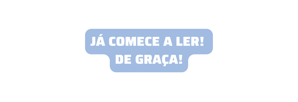 Já comece a ler De graça